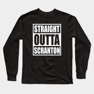 straight outta scranton Long Sleeve T-Shirt